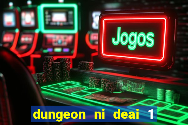 dungeon ni deai 1 temporada dublado